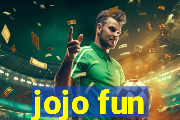 jojo fun